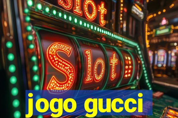 jogo gucci